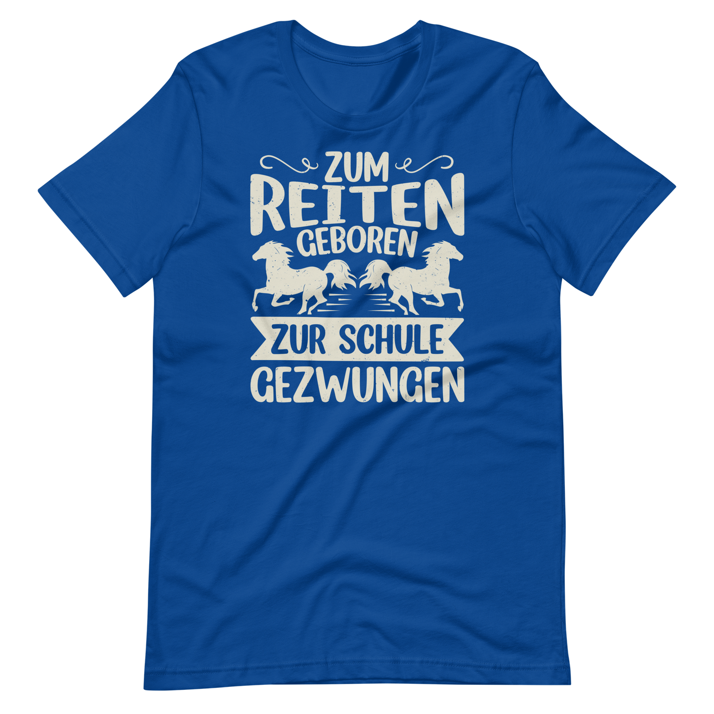 Zum Reiten geboren, zur Schule gezwungen! T-Shirt