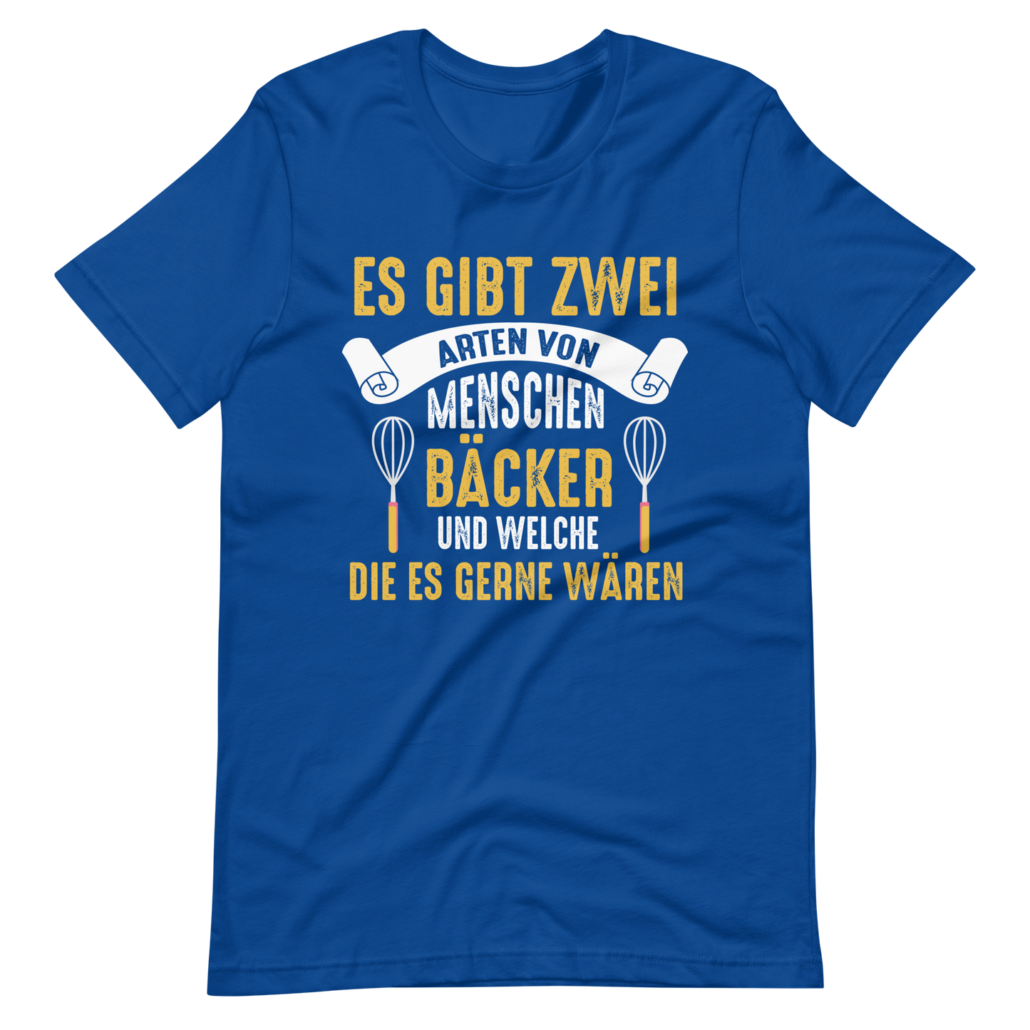 Lustiges T-Shirt: Es gibt Bäcker, und die, die es gern wären!