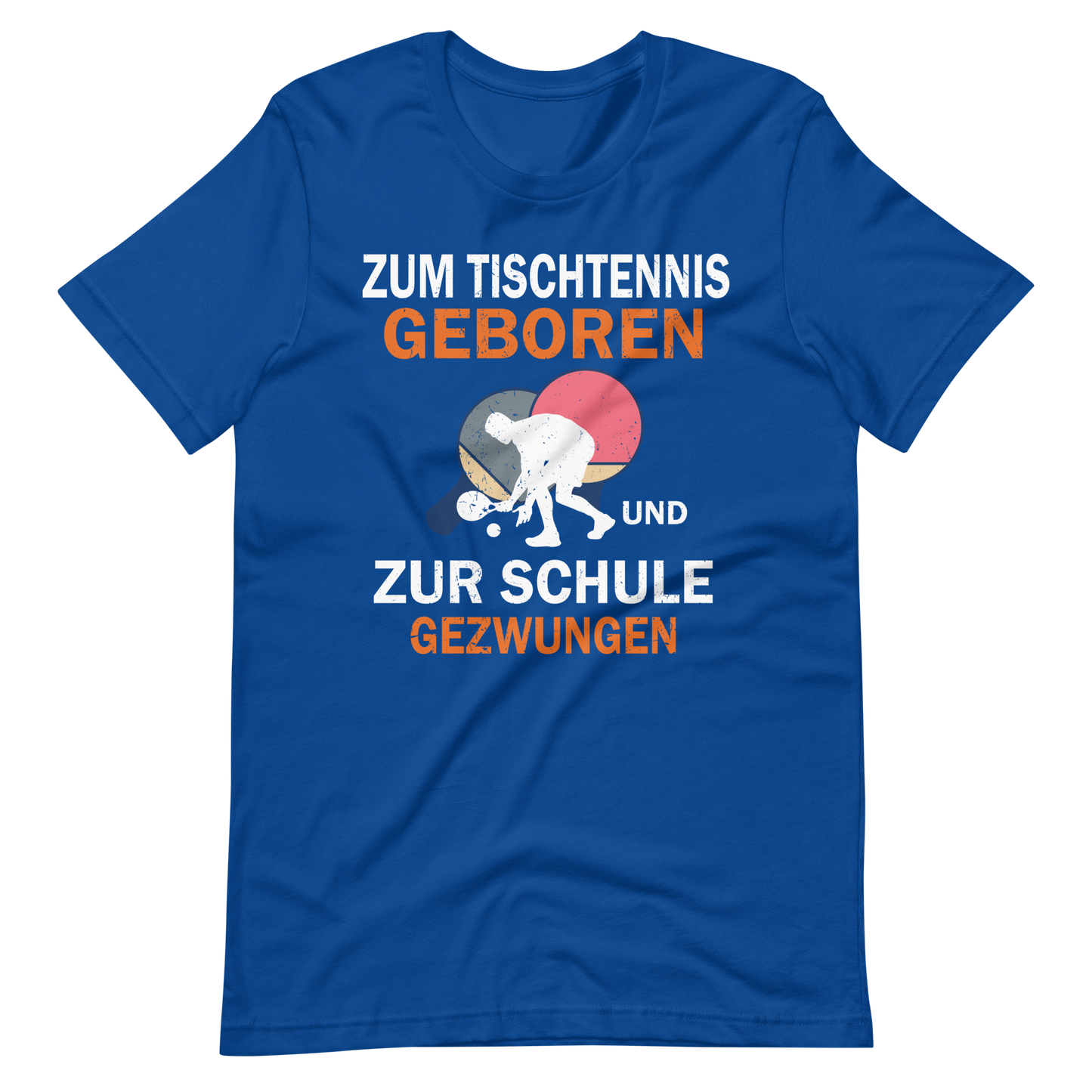 Zum Tischtennis geboren, zur Schule gezwungen! T-Shirt