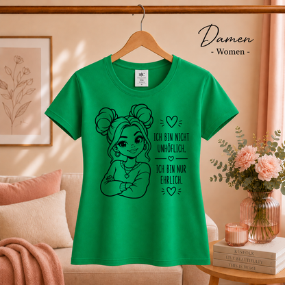 Damen KellyGrün – T-Shirt "Nicht unhöflich, nur ehrlich" | Design mit selbstbewusster Frau und frechem Statement