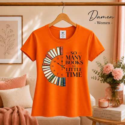 Damen Orange – Bücheruhr T-Shirt: So Many Books So Little Time – Das perfekte Design für Lesefans