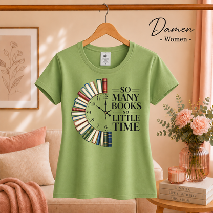 Damen Pistaccio – Bücheruhr T-Shirt: So Many Books So Little Time – Das perfekte Design für Lesefans