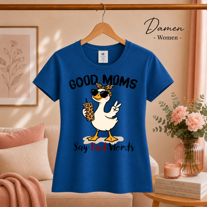 Damen RoyalBlau – T-Shirt mit frecher Ente & Spruch 'Good Moms Say Bad Words' | Lustiges Muttertagsgeschenk