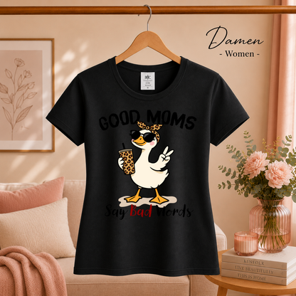 Damen Schwarz – T-Shirt mit frecher Ente & Spruch 'Good Moms Say Bad Words' | Lustiges Muttertagsgeschenk
