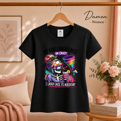 Damen Schwarz – Crazy Mom Skelett T-Shirt | Lustiger Spruch 'My Kids Laugh... It's Hereditary'
