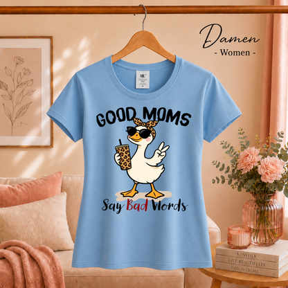 Damen SkyBlau – T-Shirt mit frecher Ente & Spruch 'Good Moms Say Bad Words' | Lustiges Muttertagsgeschenk