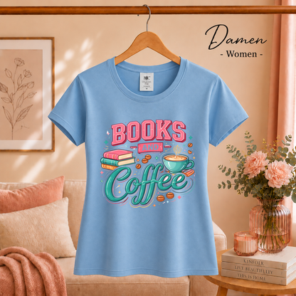 Damen SkyBlau – Books and Coffee Design T-Shirt - Leseliebe & Kaffeegenuss