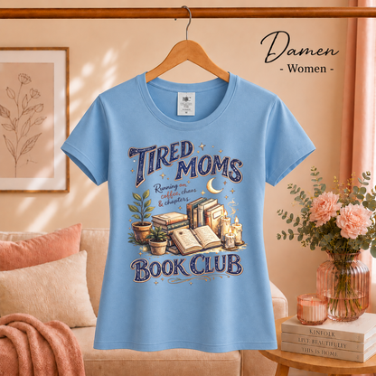 Damen SkyBlau – Tired Moms Book Club T-Shirt | Kaffee, Bücher & Chaos Motiv
