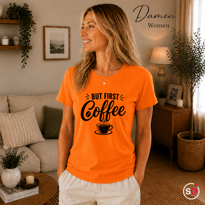 Damen Orange – „But first, Coffee“ T-Shirt | Design mit Spruch für Kaffee-Liebhaber und Morgenmuffel