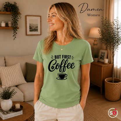Damen Pistaccio – „But first, Coffee“ T-Shirt | Design mit Spruch für Kaffee-Liebhaber und Morgenmuffel