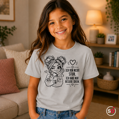 Kinder Grau – Kinder T-Shirt 'Ich bin nicht stur, ich habe nur bessere Ideen' mit coolem Mädchen-Motiv