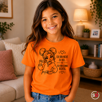 Kinder Orange – Kinder T-Shirt mit Spruch 'Ich bin genau richtig' | Selbstbewusstes Mädchen Design