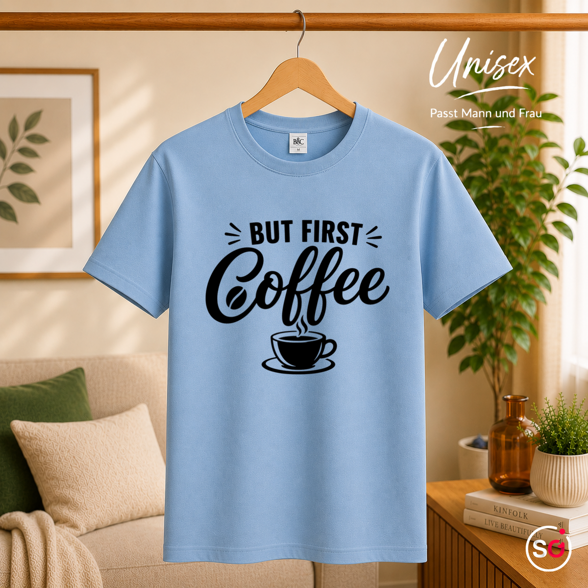 Unisex SkyBlau – „But first, Coffee“ T-Shirt | Design mit Spruch für Kaffee-Liebhaber und Morgenmuffel