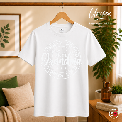 Unisex Weiß – T-Shirt mit „Crazy Proud Cheer Grandma“ Spruch für die stolzeste und lauteste Oma