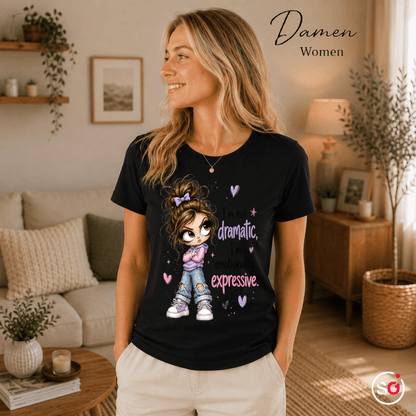„Ich bin nicht dramatisch“: Emotional Ausdrucksstarkes Statement T-Shirt mit Mädchen Motiv - StyleOne