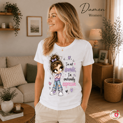 „Ich bin nicht dramatisch“: Emotional Ausdrucksstarkes Statement T-Shirt mit Mädchen Motiv - StyleOne