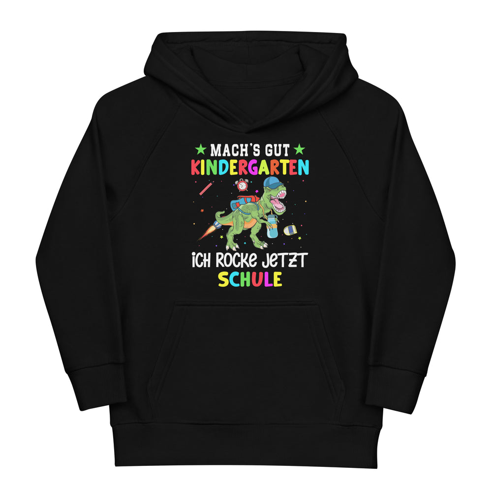 Machs gut Kindergarten, ich rocke jetzt die Schule! Einschulung Hoodie