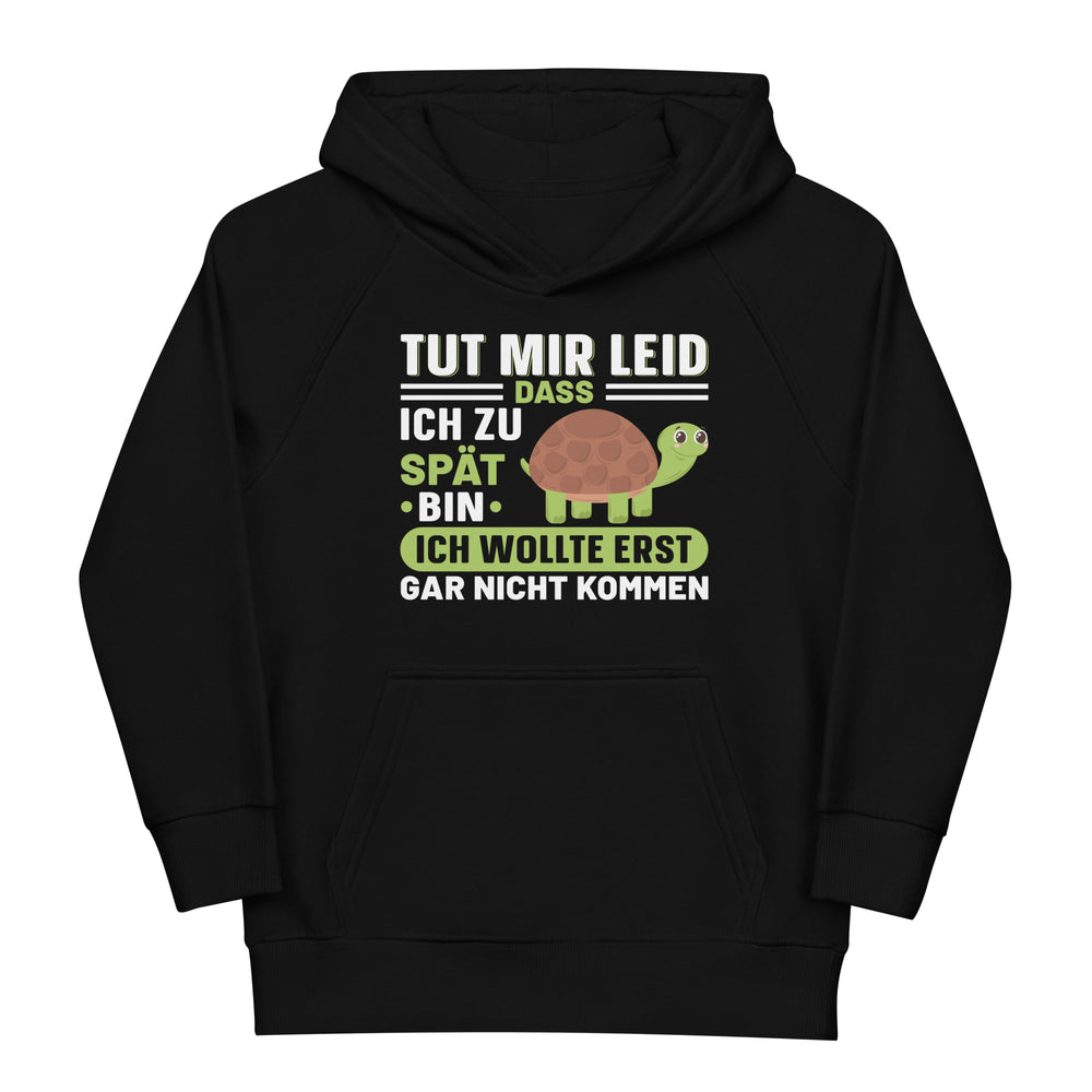 Tut mir leid, dass ich zu spät bin! Hoodie | Kapuzenpullover