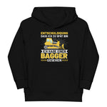 Entschuldigung, bin zu spät. Ich habe einen Bagger gesehen!! Hoodie