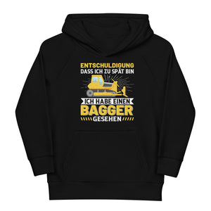 Entschuldigung, bin zu spät. Ich habe einen Bagger gesehen!! Hoodie