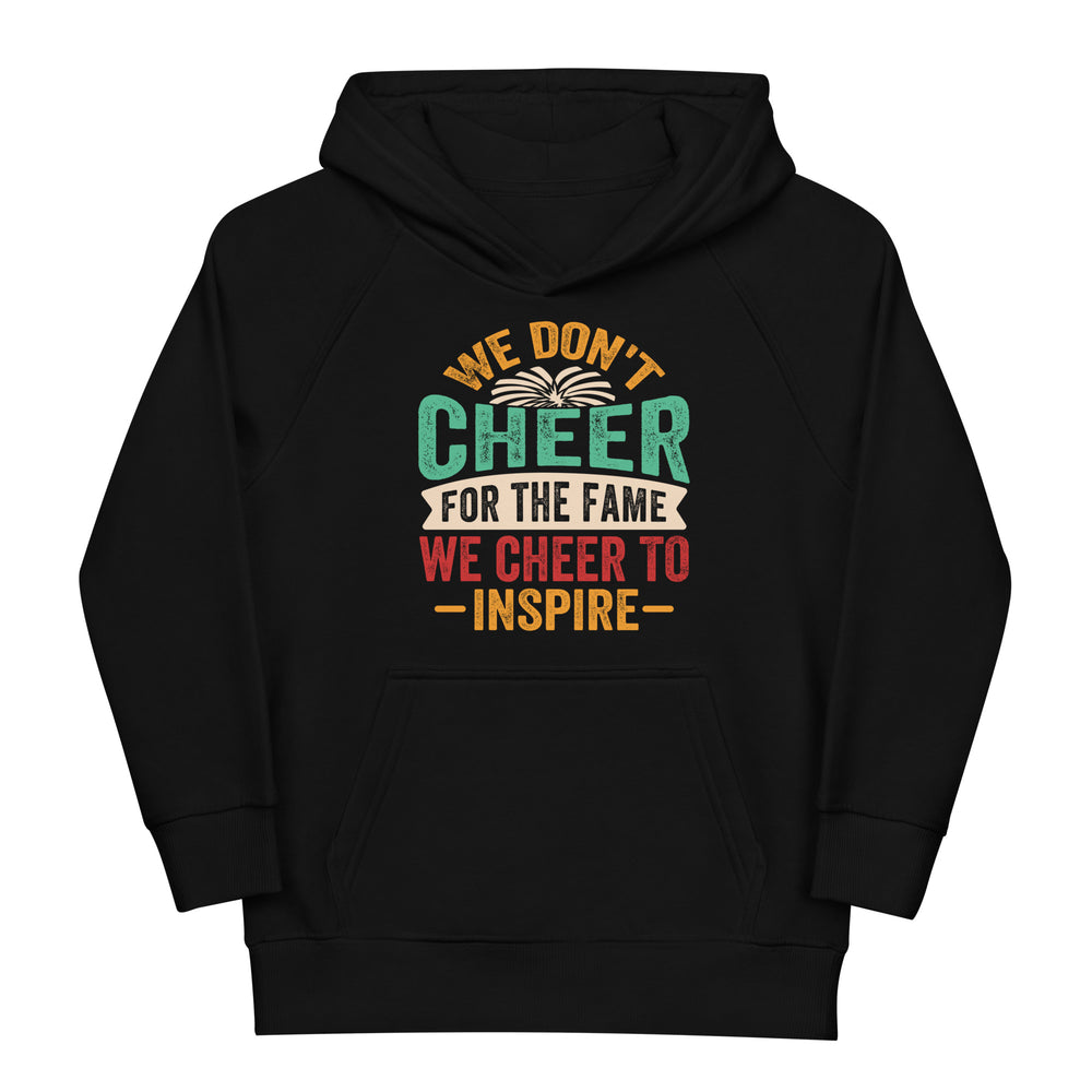 We don't CHEER for the Fame, we INSPIRE! Hoodie – Inspirierendes Cheerleading