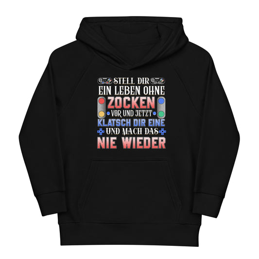 Gaming-Lebensweisheit: Ein Leben ohne Zocken, mach das nie wieder! Hoodie