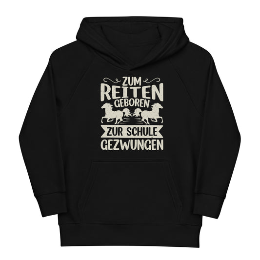 Zum Reiten geboren, zur Schule gezwungen!' Hoodie für Kinder