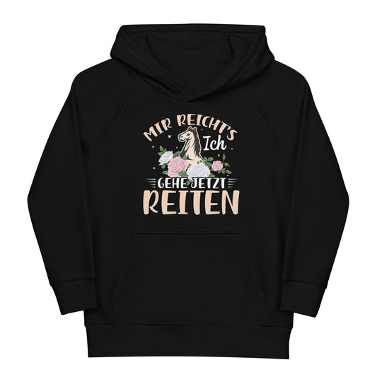 Lustiger Reit-Spruch: 'Mir reichts, Ich gehe jetzt reiten! Kids Hoodies