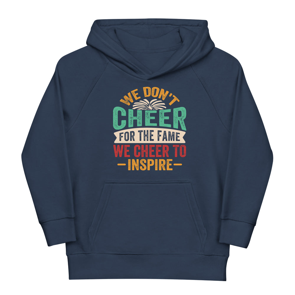 We don't CHEER for the Fame, we INSPIRE! Hoodie – Inspirierendes Cheerleading