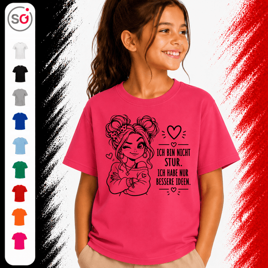 Kinder T-Shirt 'Ich bin nicht stur, ich habe nur bessere Ideen' mit coolem Mädchen-Motiv - StyleOne