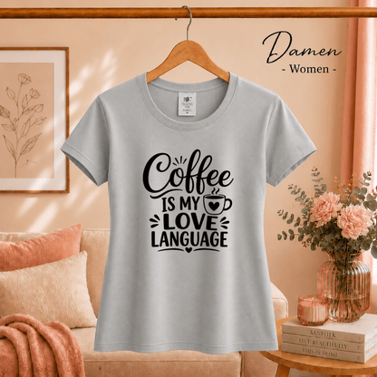 T-Shirt "Coffee is my Love Language" | Statement-Design für Kaffeeliebhaber - StyleOne