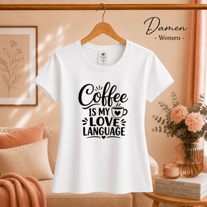 T-Shirt "Coffee is my Love Language" | Statement-Design für Kaffeeliebhaber - StyleOne