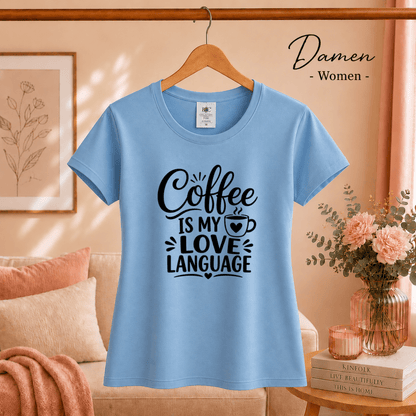 T-Shirt "Coffee is my Love Language" | Statement-Design für Kaffeeliebhaber - StyleOne