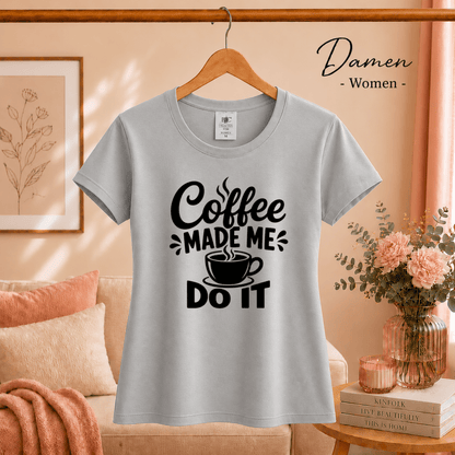 T-Shirt mit Spruch 'Coffee Made Me Do It' | Witziges Design für Kaffeeliebhaber - StyleOne