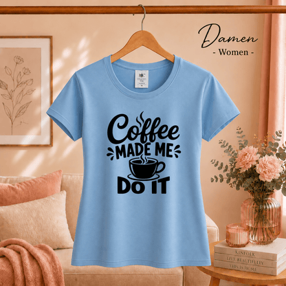 T-Shirt mit Spruch 'Coffee Made Me Do It' | Witziges Design für Kaffeeliebhaber - StyleOne