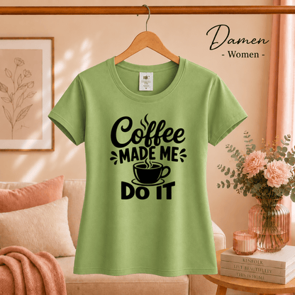 T-Shirt mit Spruch 'Coffee Made Me Do It' | Witziges Design für Kaffeeliebhaber - StyleOne