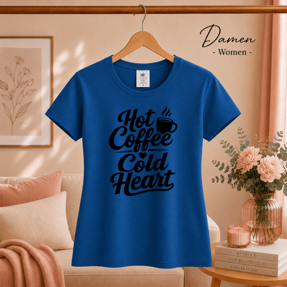T-Shirt mit Spruch „Hot Coffee Cold Heart“ | Ironisches Design für Kaffeeliebhaber - StyleOne