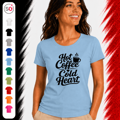 T-Shirt mit Spruch "Hot Coffee Cold Heart" | Witziges Design für Kaffeeliebhaber - StyleOne
