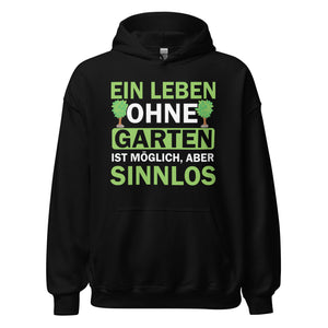 Hochwertiger Hoodie "Ein Leben ohne Garten ist sinnlos!" für Gartenliebhaber