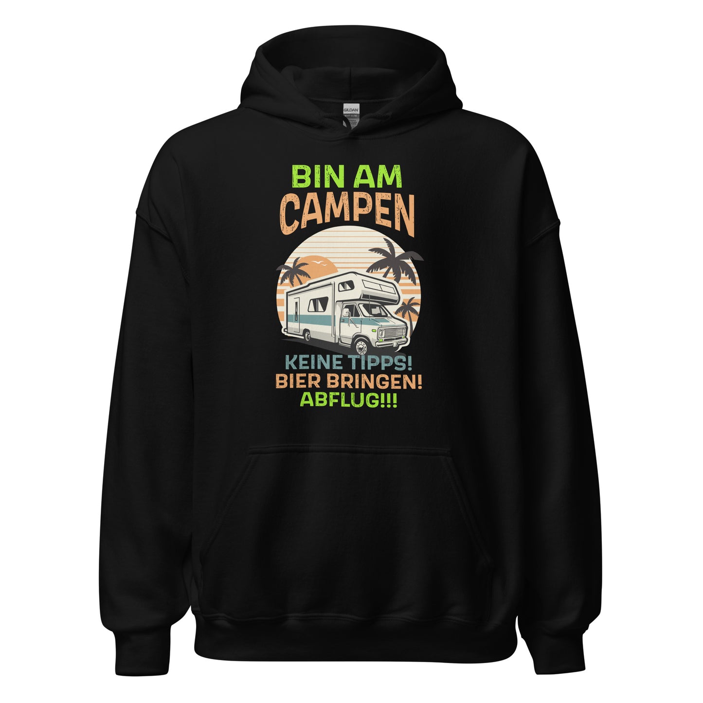 Lustiger Hoodie für Camper - Bin am CAMPEN! Keine Tipps, Bier bringen und Abflug!