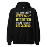 Geocoaching Hoodie | Keine Arbeit, nur Schatzsuche Kapuzenpullover
