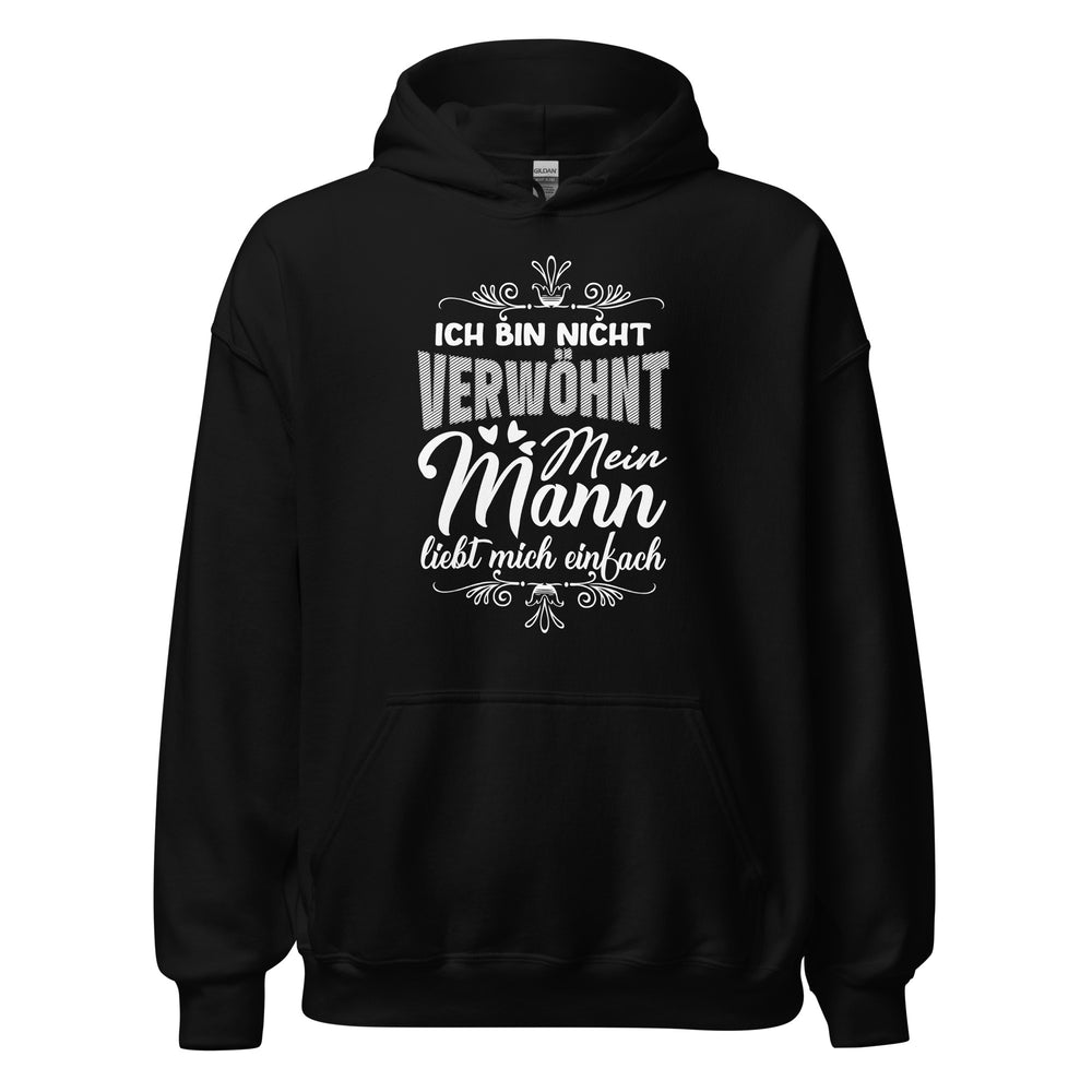 Mein Mann liebt mich Hoodie | Nicht verwöhnt Spruch Kapuzenpullover