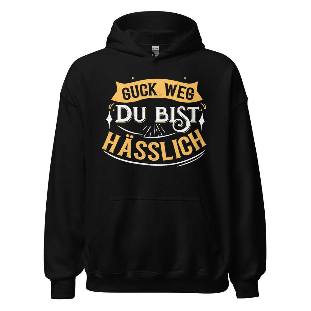 Provokanter Hoodie mit Spruch "Guck weg, Du bist hässlich" für selbstbewussten Style