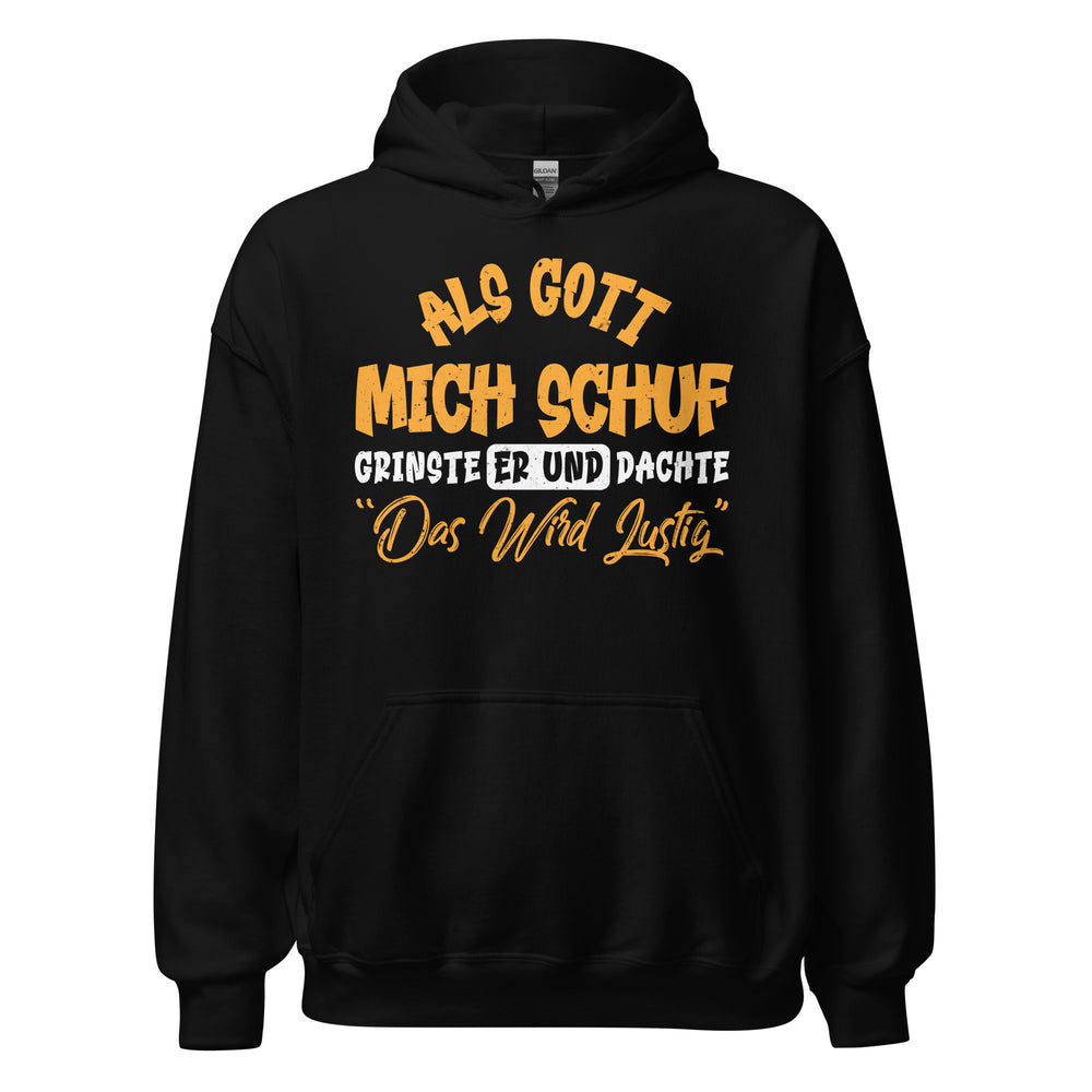 Witziger Hoodie mit Spruch "Als Gott mich schuf grinste er. Das wird lustig"