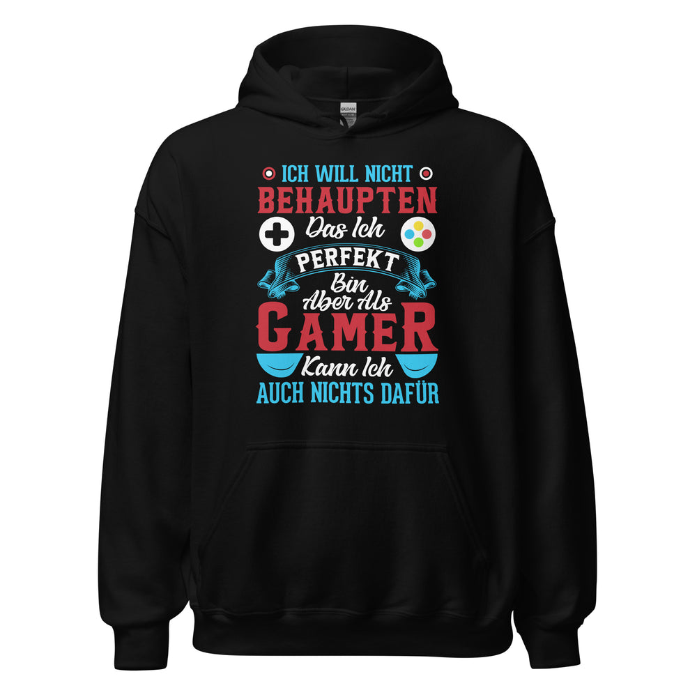 Perfekter Hoodie für Gamer - "Ich bin als Gamer PERFEKT!"