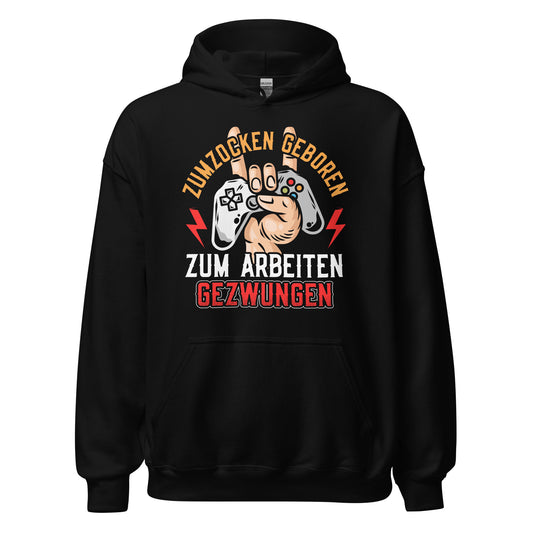 Hochwertiger Kapuzenpullover für Gaming-Fans | Spruch: "Geboren zum Zocken, gezwungen zum Arbeiten"