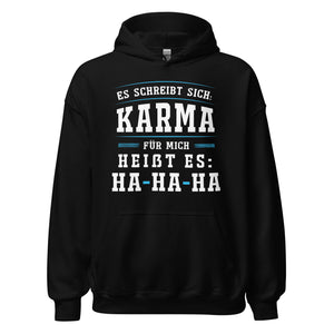 Karma Hoodie - KARMA schreiben, HAHAHA erleben!