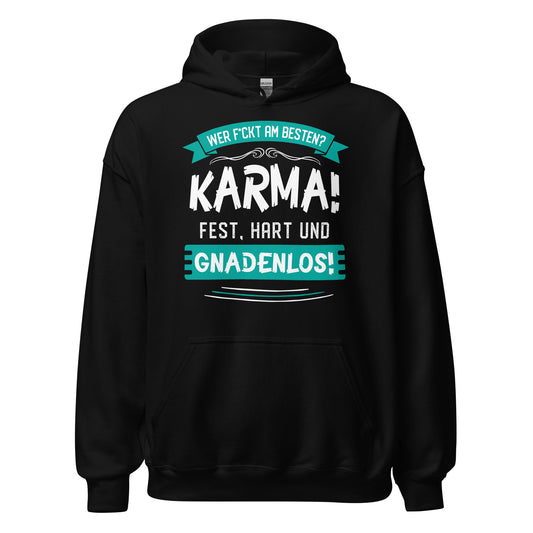Karma Hoodie | Wer f-ckt am besten, Karma GNADENLOS!