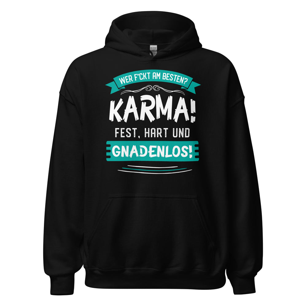 Karma Hoodie | Wer f-ckt am besten, Karma GNADENLOS!