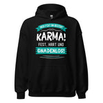 Karma Hoodie | Wer f-ckt am besten, Karma GNADENLOS!
